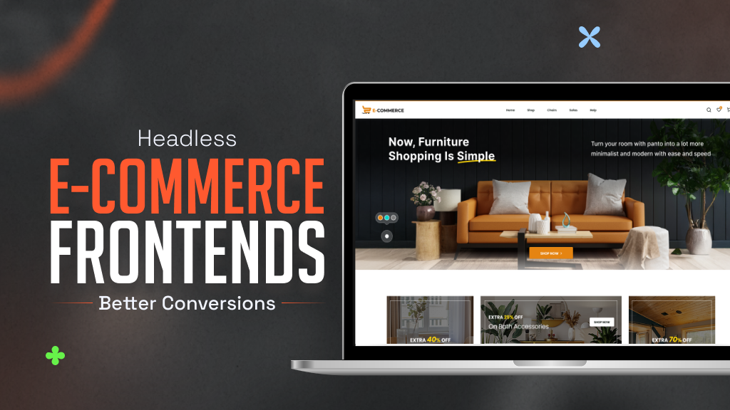 Headless E-Commerce Frontends: Better Conversions
